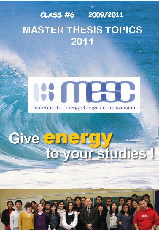 Fourth Semester : Master Thesis February 8 th September 15 th 40 topics gathered by MESC Consortium in October All over Europe,