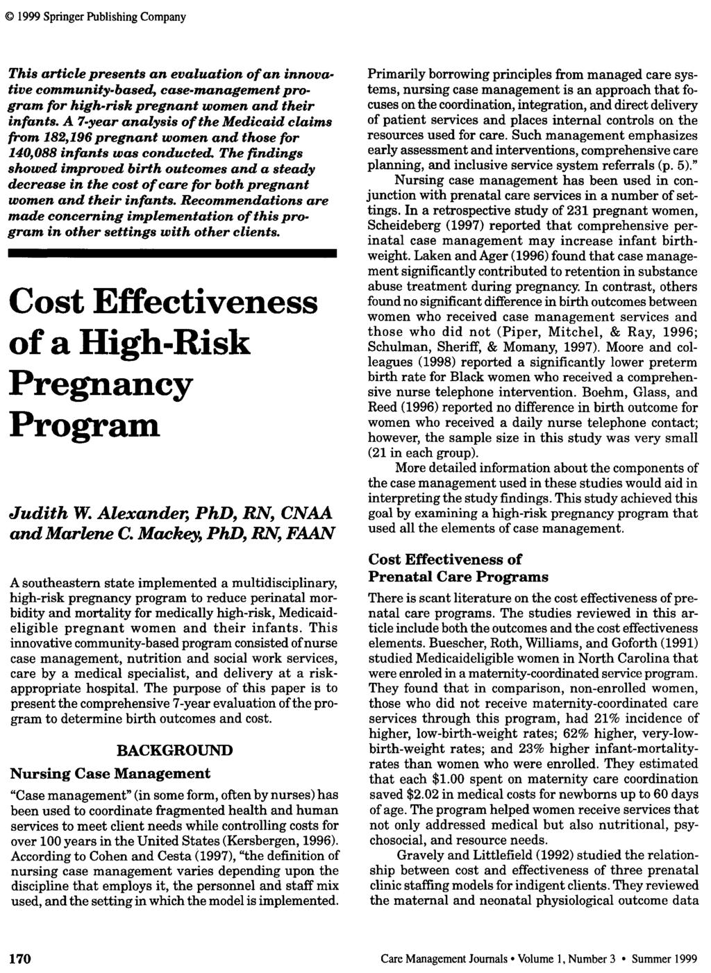 1999 Springer Publishing Company This article presents an evaluation of an innovative community-based, case-management program for high-risk pregnant women and their infants.