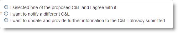 Figure 42: Select to agree with a C&L or propose a new one The third option <Update my previously submitted C&L> is available only if you have selected (cf. chapter 6.2.3) that you want to update a previously successfully submitted C&L notification (Figure 43).