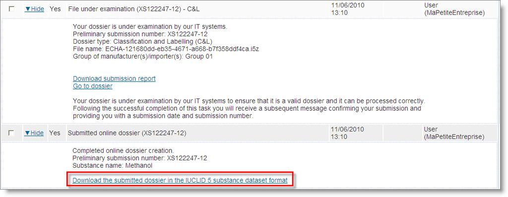 You will also receive an IUCLID 5 substance dataset of the online dossier you have just created and submitted.