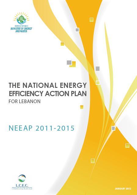 Lebanon s NEEAP NEEAP approved by the Ministry of Energy and Water in December 2010, and the Council of Ministers in November 2011 Lebanon s NEEAP includes 14 initiatives: EE (4) RE (6) Finance,