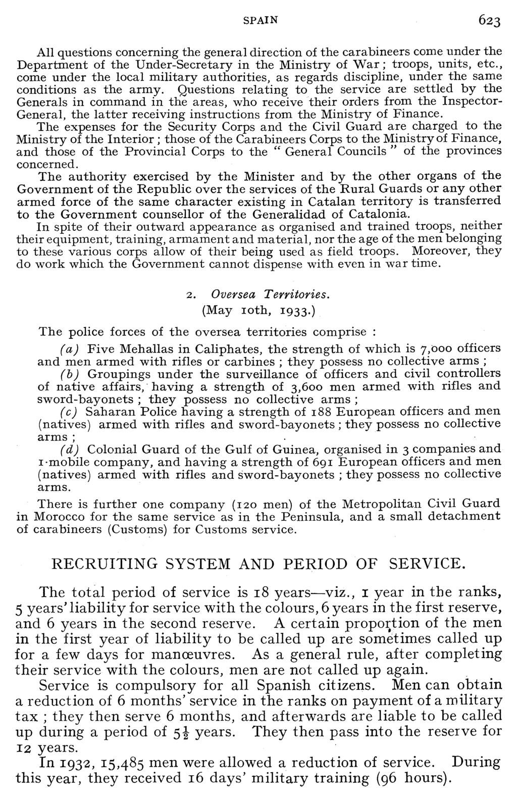 SPAIN 623 All questions concerning the general direction of the carabineers come under the Department of the Under-Secretary in the Ministry of War; troops, units, etc.
