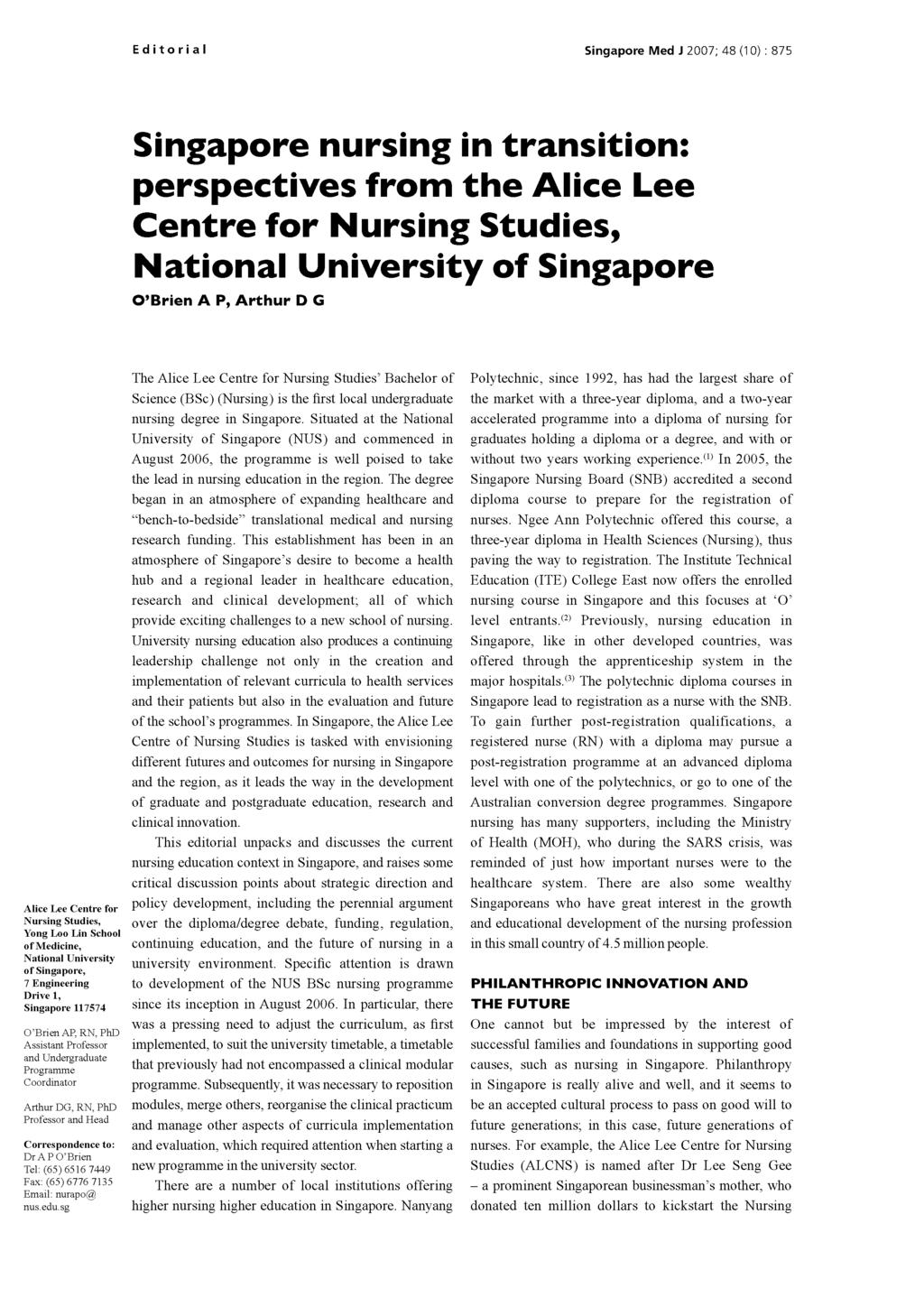 875 Editorial Singapore nursing in transition: perspectives from the Alice Lee Centre for Nursing Studies, National University of Singapore O'Brien A P, Arthur D G Alice Lee Centre for Nursing