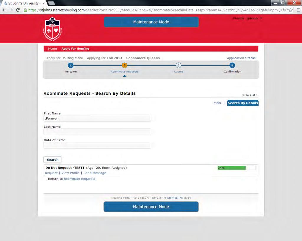 Search New Roommates: if you wish to search for a specific roommate to confirm prior to selecting your room you will search by details. Note do not request a roommate who already has been assigned.