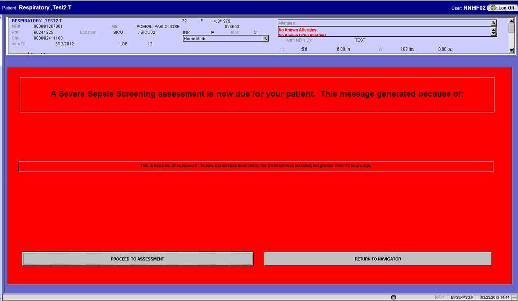 Sepsis Screening Reminder If a Sepsis Screening is overdue for the patient, a RED reminder screen will appear when the Nurse is under the Net Access echarting, Chart, Assessments function and a