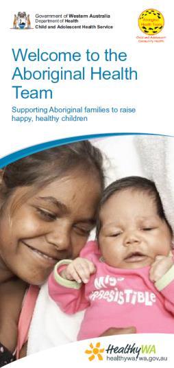 Child and Adolescent Community Health, Aboriginal Health Team Aboriginal Health Team (AHT) was established in July 2008 Targeted child