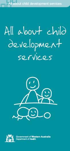 Child and Adolescent Community Health, Child Development Service The Child Development Service (CDS) provides mainstream allied health services to children