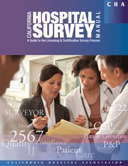 CHA Publications California Hospital Survey Manual A guide to the licensing and certification survey process that explains how to: