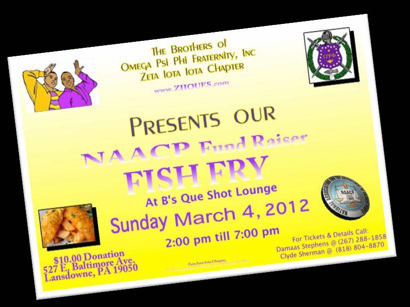ZII NAACP FISH FRY at B s Que Shot $10.00 Donations See Brother Damaas Stephens For details. 527 E.
