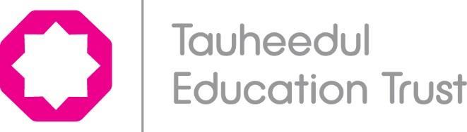 Tauheedul Education Trust This policy is in line with the Vision of the Trust Nurturing