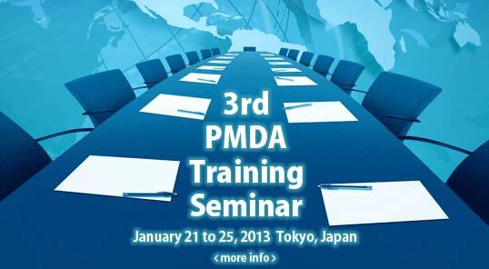 3 rd PMDA Training Seminar (January 21 to 25, 2013) 1) Post-marketing Safety Measures - Collection and Analysis of ADR Information - Information Provision - Consultation Services -