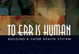 To Err is Human The Quality of Health Care in America 1998 Project Medical errors are major risk to public health Medication errors alone, either while in a hospital or elsewhere, was estimated to