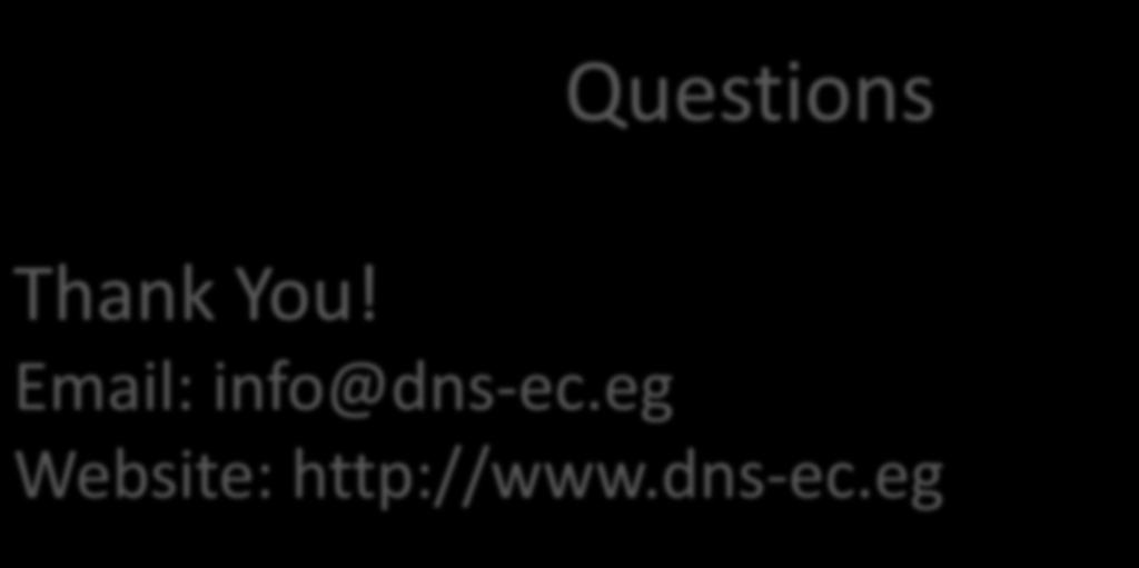 Questions Thank You! Email: info@dns-ec.eg Website: http://www.dns-ec.eg facebook.