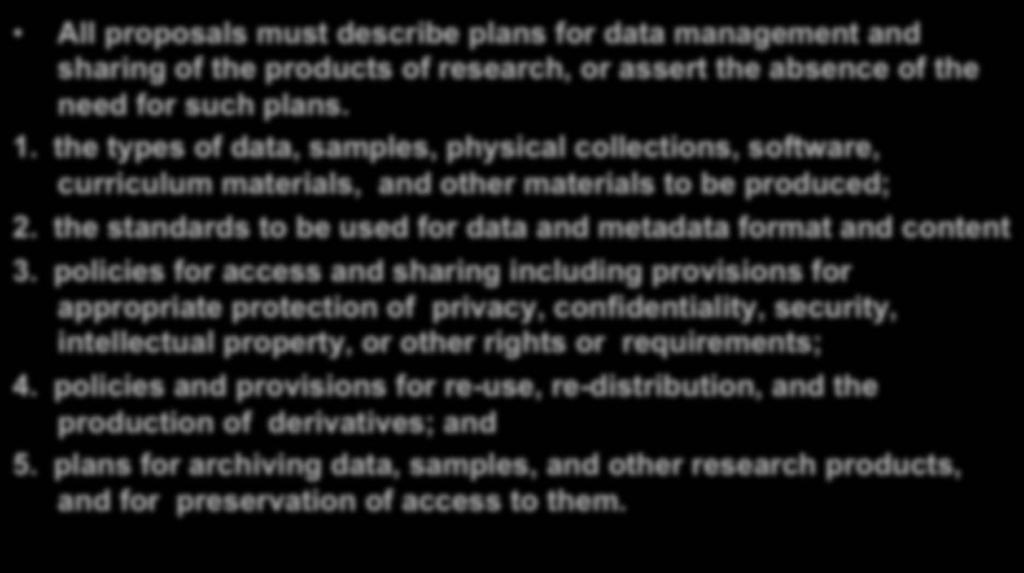 Data Management Plan All proposals must describe plans for data management and sharing of the products of research, or assert the absence of the need for such plans. 1.