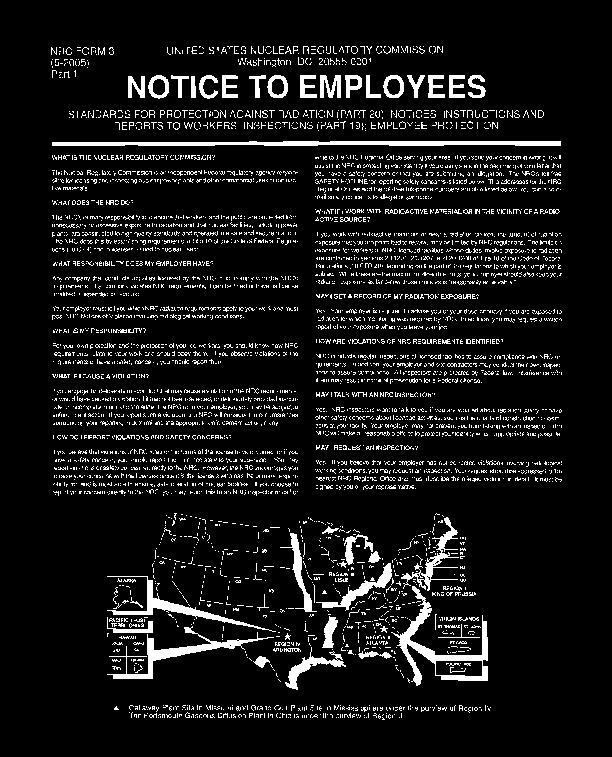 Notice to Employees NRC s Notice to Employees, Standards for Protection Against Radiation: Notices Instructions and Reports to Workers; Inspections; Employee Protection notice is required to be made