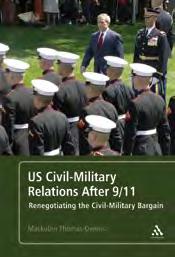 US CIVIL MILITARY RELATIONS AFTER 9/11: Renegotiating the Civil Military Bargain BIBLIOGRAPHICAL INFORMATION: OWENS, Mackubin Thomas, New York: Continuum Press, 2011, paperback 205 pages, $29.