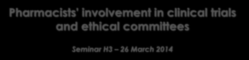 ethical committees Seminar H3 26 March 2014 Marisa Dell Aera - Rachele Giuliani AOU CONSORZIALE Policlinico