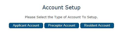 You will then see the following Account Setup Screen. Click on Preceptor Account. On the Account Setup screen, enter your Preceptor ID. If you do not know your preceptor ID please contact Holly York.