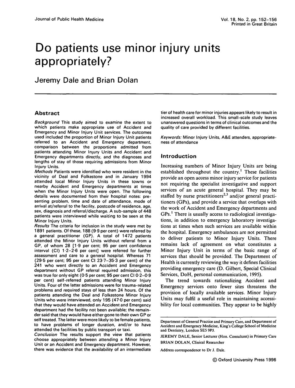 Journal of Public Health Medicine Vol. 18, No. 2, pp. 152-156 Printed in Great Britain Do patients use minor injury units appropriately?