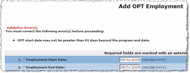 OPT Employment Requests However, the Employment Start Date for an F-1 student OPT request may not be greater than 61 days beyond the Program