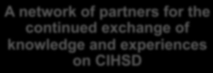 CIHSD Technical capacity incountry to initiate,