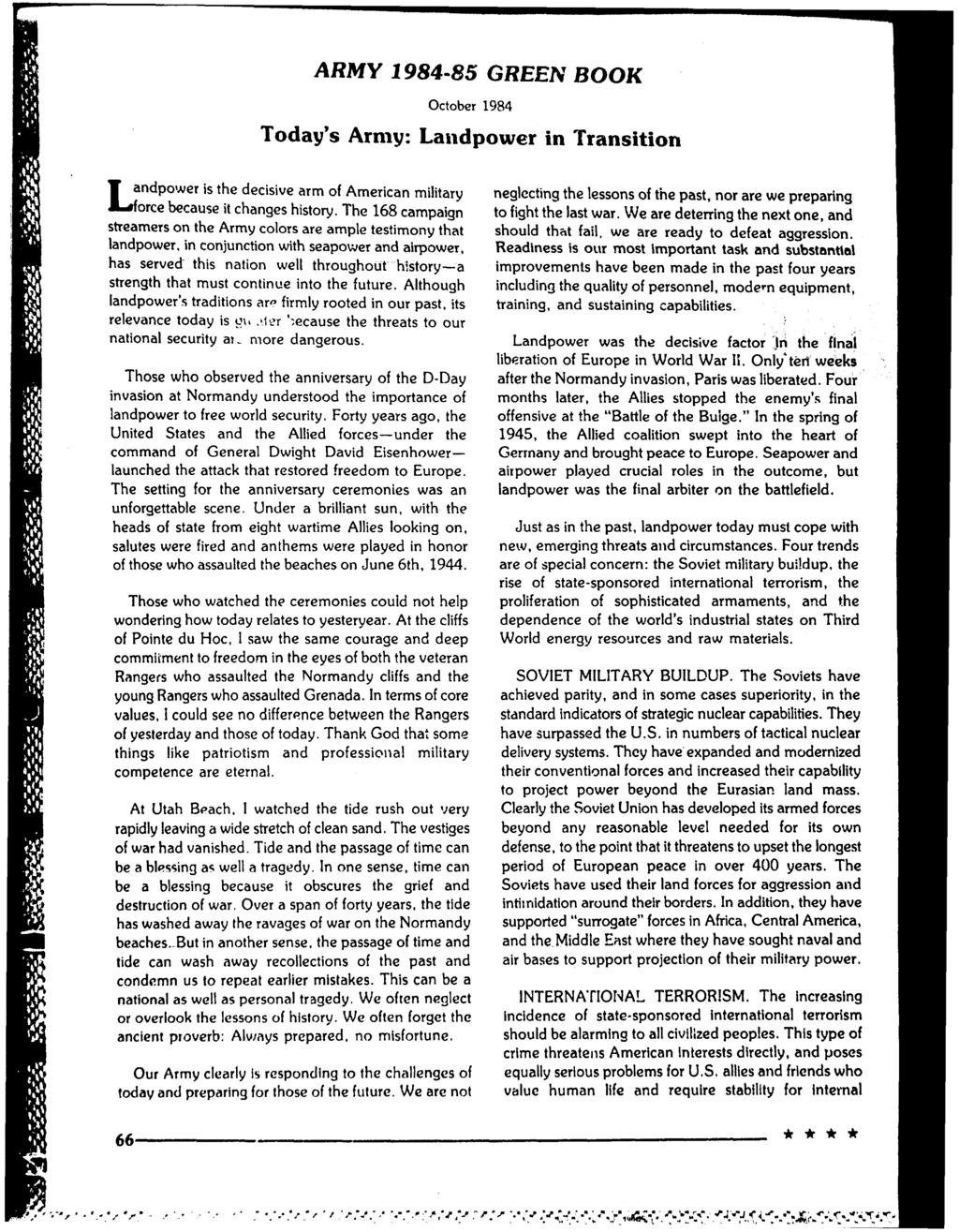 ARMY 1984-85 GREEN BOOK October 1984 Today's Army: Landpower in Transition Iandpower is the decisive arm of American military neglecting the lessons of the past, nor are we preparing,-aiorce because