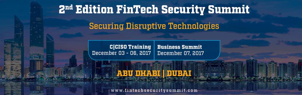 2 ND EDITION FINTECH SECURITY SUMMIT With FinTech becoming a global phenomenon, why should the Middle East be left behind?