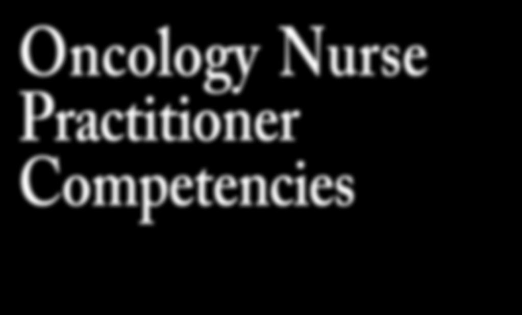 ONS Oncology Nurse Practitioner Competencies 1 Oncology