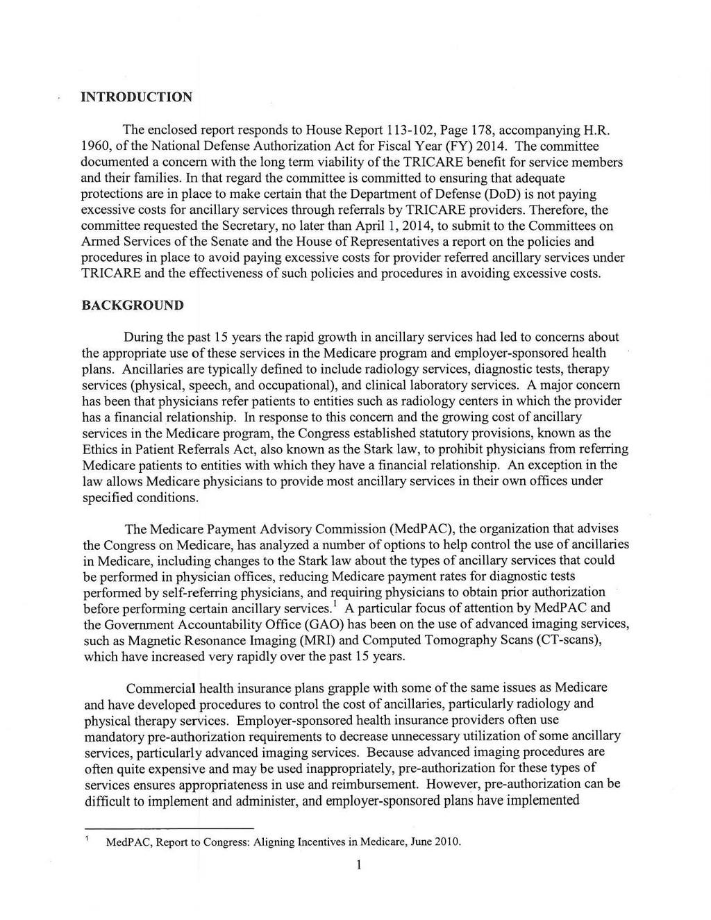 INTRODUCTION The enclosed report responds to House Report 113-102, Page 178, accompanying H.R. 1960, of the National Defense Authorization Act for Fiscal Year (FY) 2014.