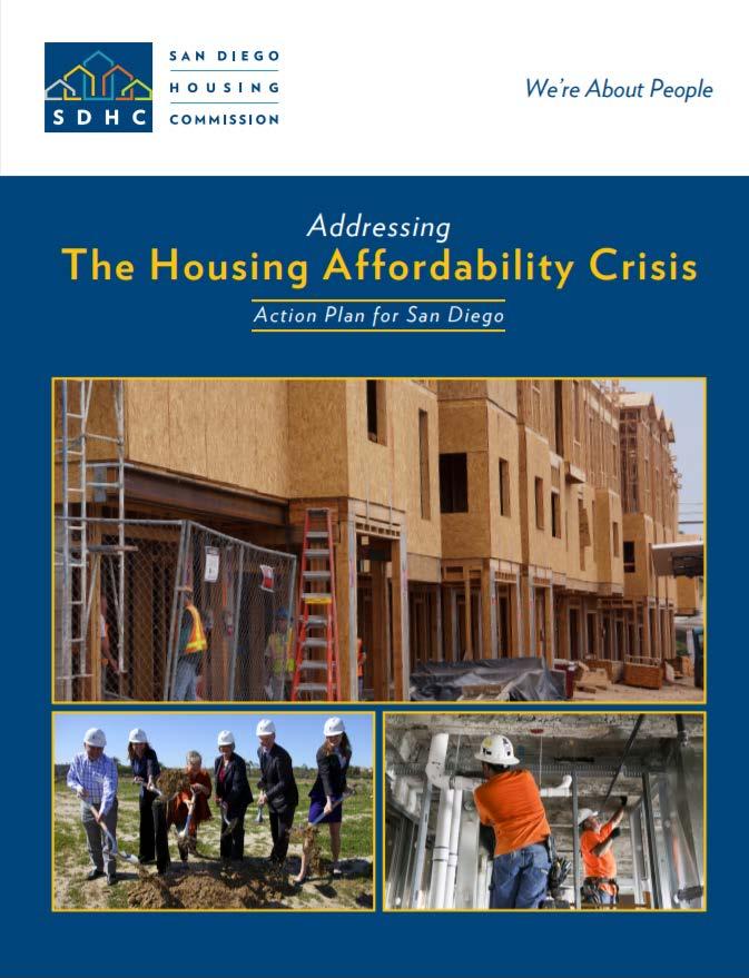 Introduction November 25, 2015: SDHC released Addressing the Housing Affordability Crisis: An Action Plan for San Diego 11 recommended actions at the Local, State, and Federal level to reduce costs