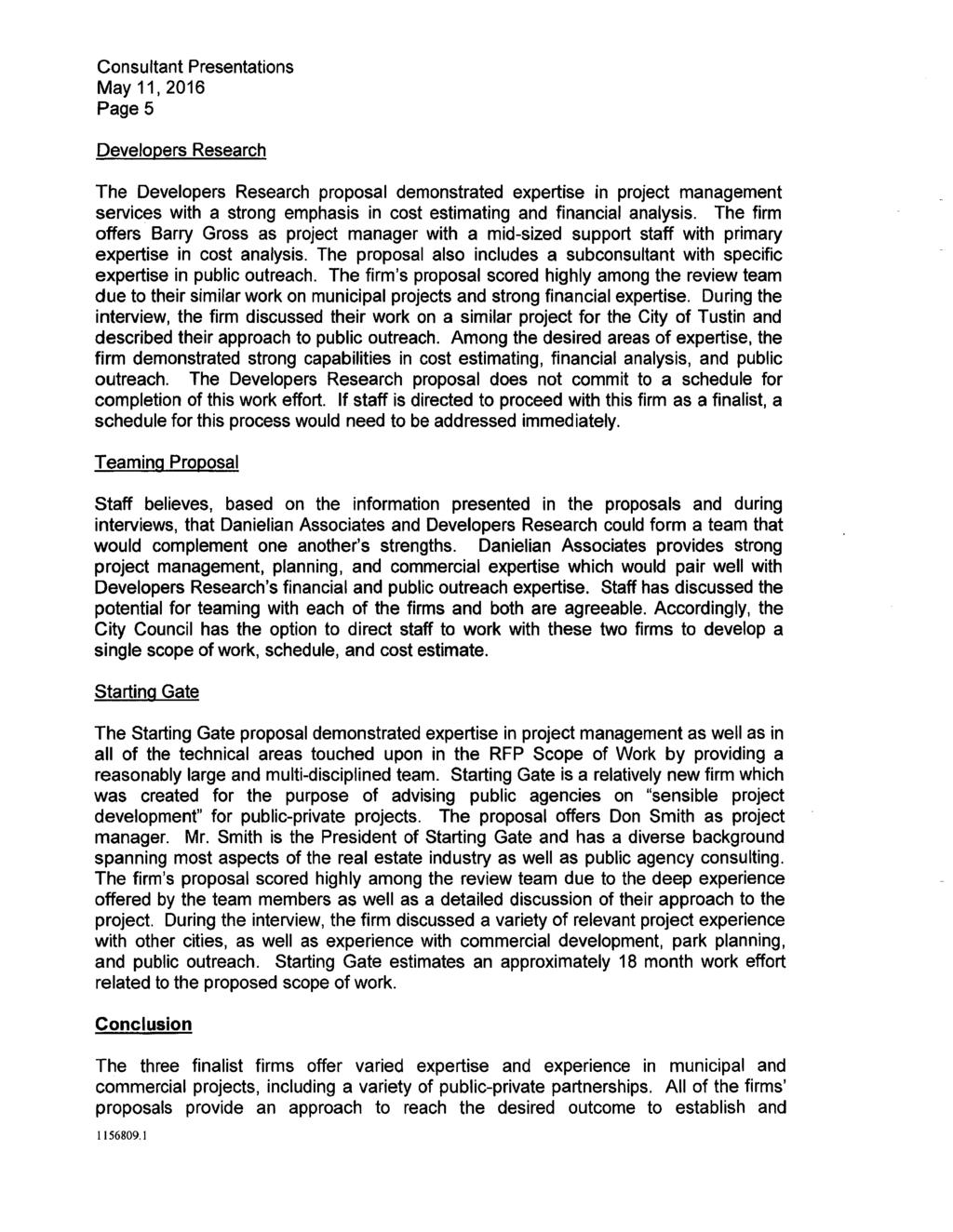 Consultant Presentations May 11,2016 Page 5 Page 9 Developers Research The Developers Research proposal demonstrated expertise in project management services with a strong emphasis in cost estimating