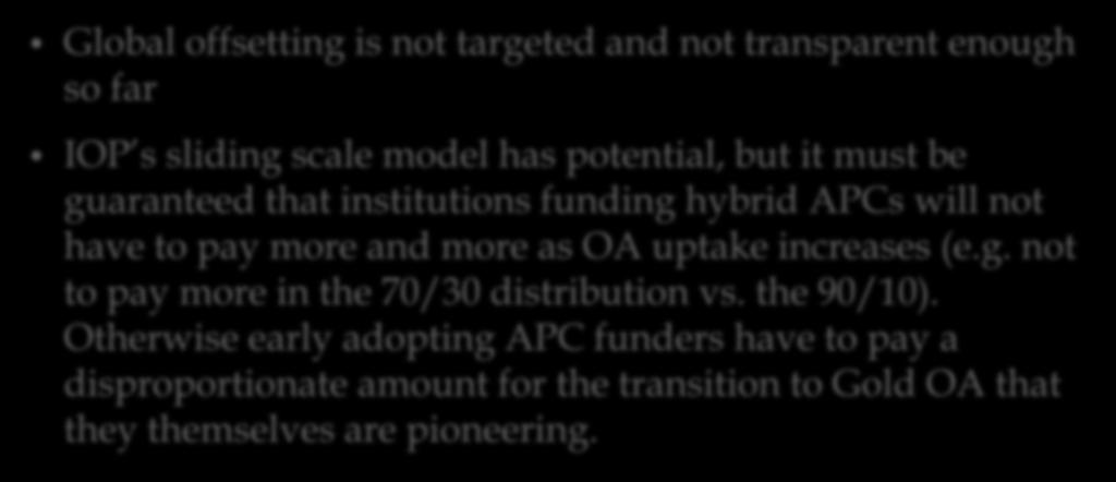 The Austrian approach to offsetting models - Global offsetting Global offsetting is not targeted and not transparent enough so far IOP s sliding scale model has potential, but it must be guaranteed