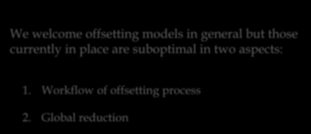 The Austrian approach to offsetting models We welcome offsetting models in general but those
