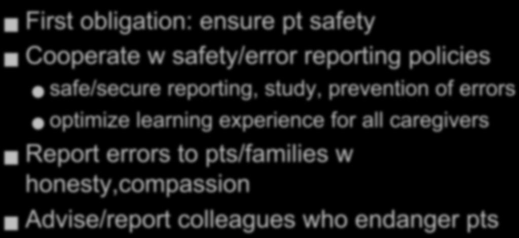 HC Error Bottom Line First obligation: ensure pt safety Cooperate w safety/error reporting policies safe/secure reporting, study, prevention of