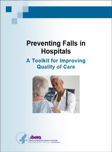 Toolkits and Best Practice Recommendations for Fall Prevention AHRQ Falls Prevention Toolkit VA NCPS Falls Toolkit