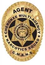 C.M.A.N.S. Cherokee Multi-Agency Narcotics Squad Drug Tip Hotline: 770-345-7920 The Cherokee Multi-Agency Narcotics Squad (CMANS) is one of the premier narcotics squads in Georgia.