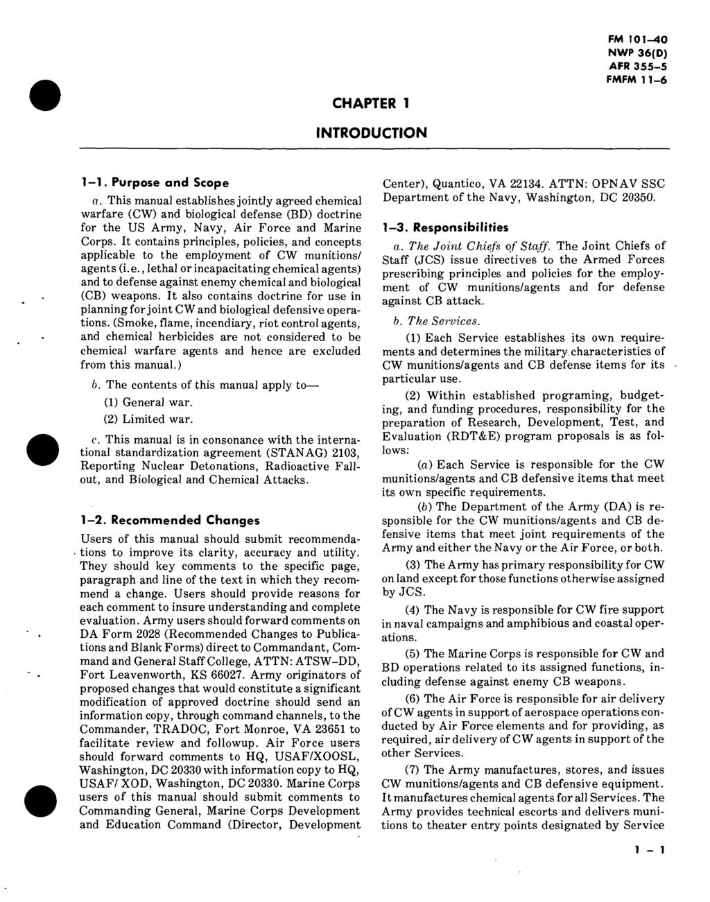 CHAPTER 1 INTRODUCTION 1-1. Purpose and Scope o. This manual establishes jointly agreed chemical warfare (CW) and biological defense (BD) doctrine for the US Army, Navy, Air Force and Marine Corps.