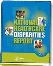 Agency for Healthcare Research and Quality National Health Care Disparities and Quality Reports, 2003-2011 Health care quality and access are suboptimal, especially for minority and low income groups.