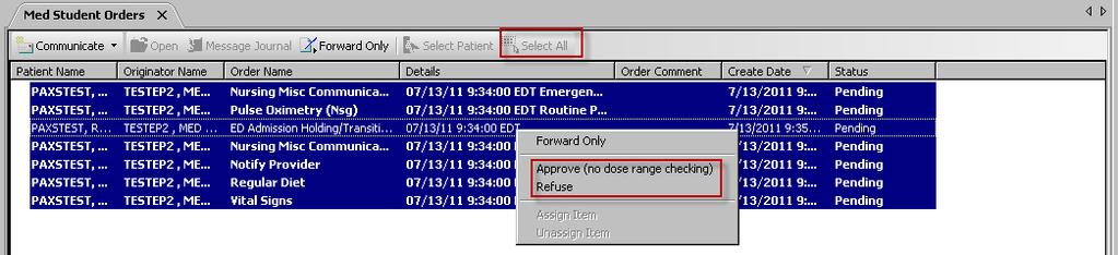 On the patient s Orders Profile, the order status shows On Hold Med Student and a red exclamation point is added to the Med Student icon. 6.