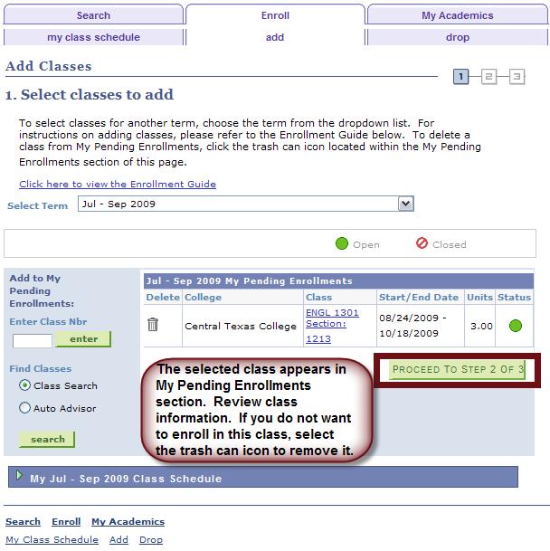 Step-by-Step Instructions Enrolling in a Class in GoArmyEd 13. The Select Classes to Add page appears. The class you selected appears in the My Pending Enrollments section. Review the class.
