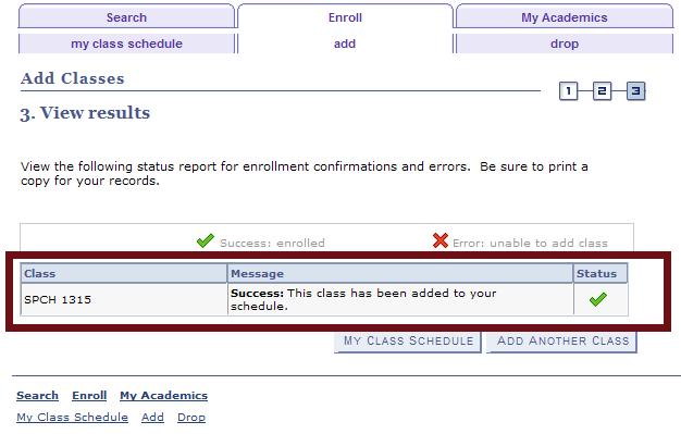 Select the Process Enrollment button to proceed with the TA request and class enrollment. 12. The View Results page appears. Review your schedule to ensure the class you selected is listed.