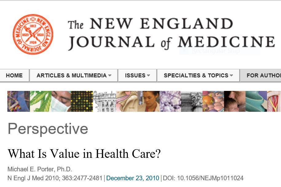 The Value Equation in Healthcare Value = Outcomes / Cost: "Value - neither an