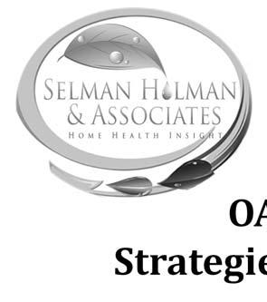 OASIS C2 Strategies for Success Presented by Selman-Holman & Associates, LLC Selman Holman & Associates, LLC Lisa Selman-Holman, JD, BSN, RN, HCS-D, COS-C Home Health Insight Consulting, Education