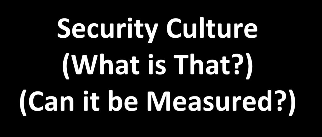 Security Culture (What is That?