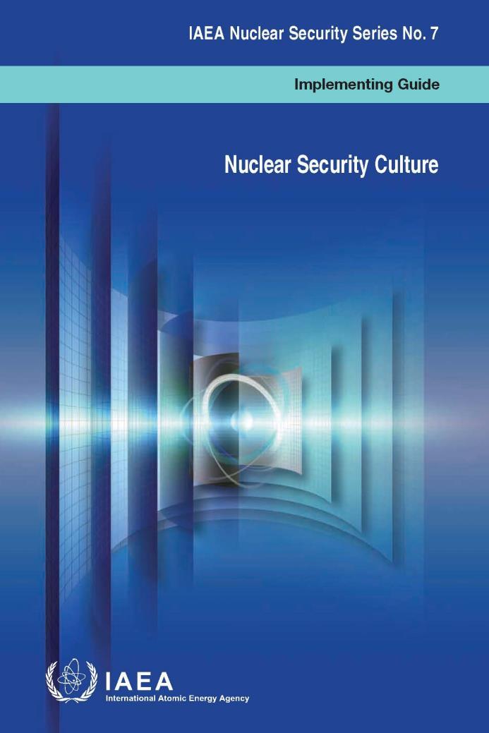 IAEA Definition of Nuclear Security Culture From IAEA Implementing Guide Section 2 The assembly of characteristics, principles, attitudes and behaviour of individuals, organizations and institutions