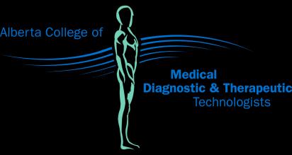 Mission Statement The Alberta College of Medical Diagnostic and Therapeutic Technologists exists so that the public is assured of receiving safe, competent, and ethical diagnostic and therapeutic