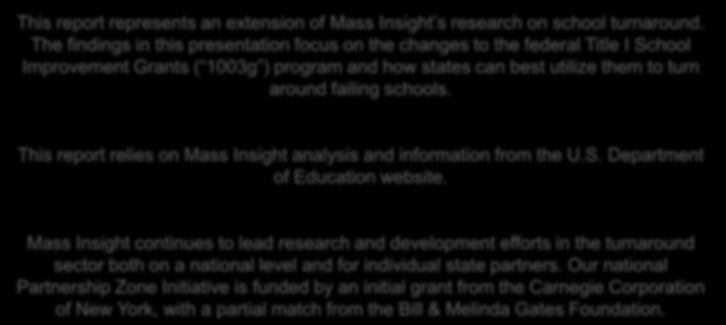 This report relies on Mass Insight analysis and information from the U.S. Department of Education website.
