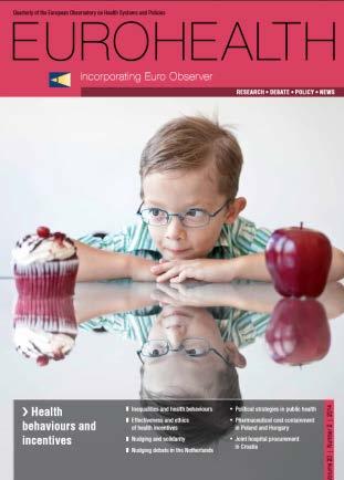 HEALTH BEHAVIOURS AND INCENTIVES EUROHEALTH OBSERVER This issue s Eurohealth Observer section looks at health-related behaviours and incentives.
