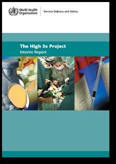 The High 5s name derives from the Project s original intent to significantly reduce the frequency of 5 challenging patient safety problems in 5 countries over 5 years.