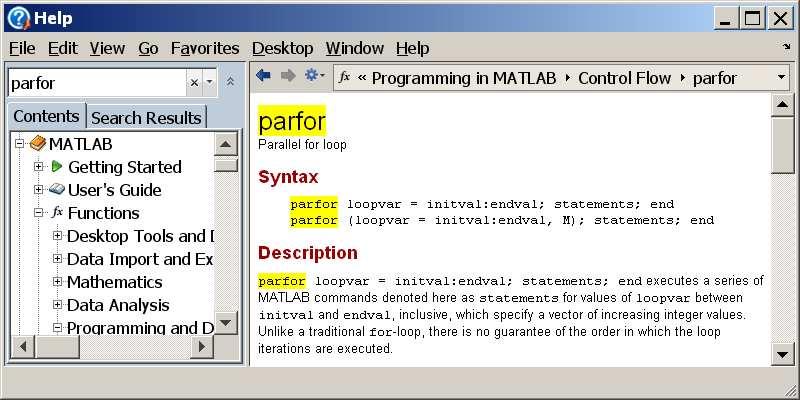 Version 2 : Parallel for loop MATLAB supports a parfor command Each loop iteration is/may be